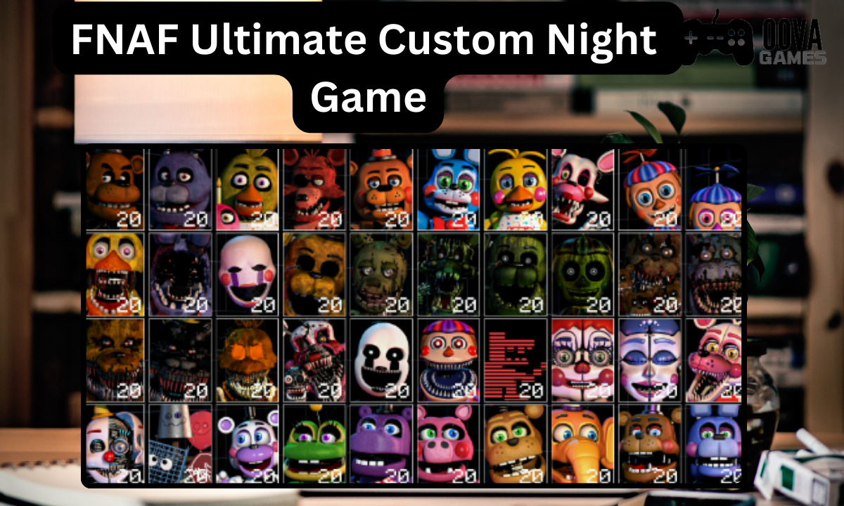 FNAF Ultimate Custom Night Game