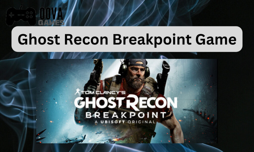 Ghost Recon Breakpoint Game