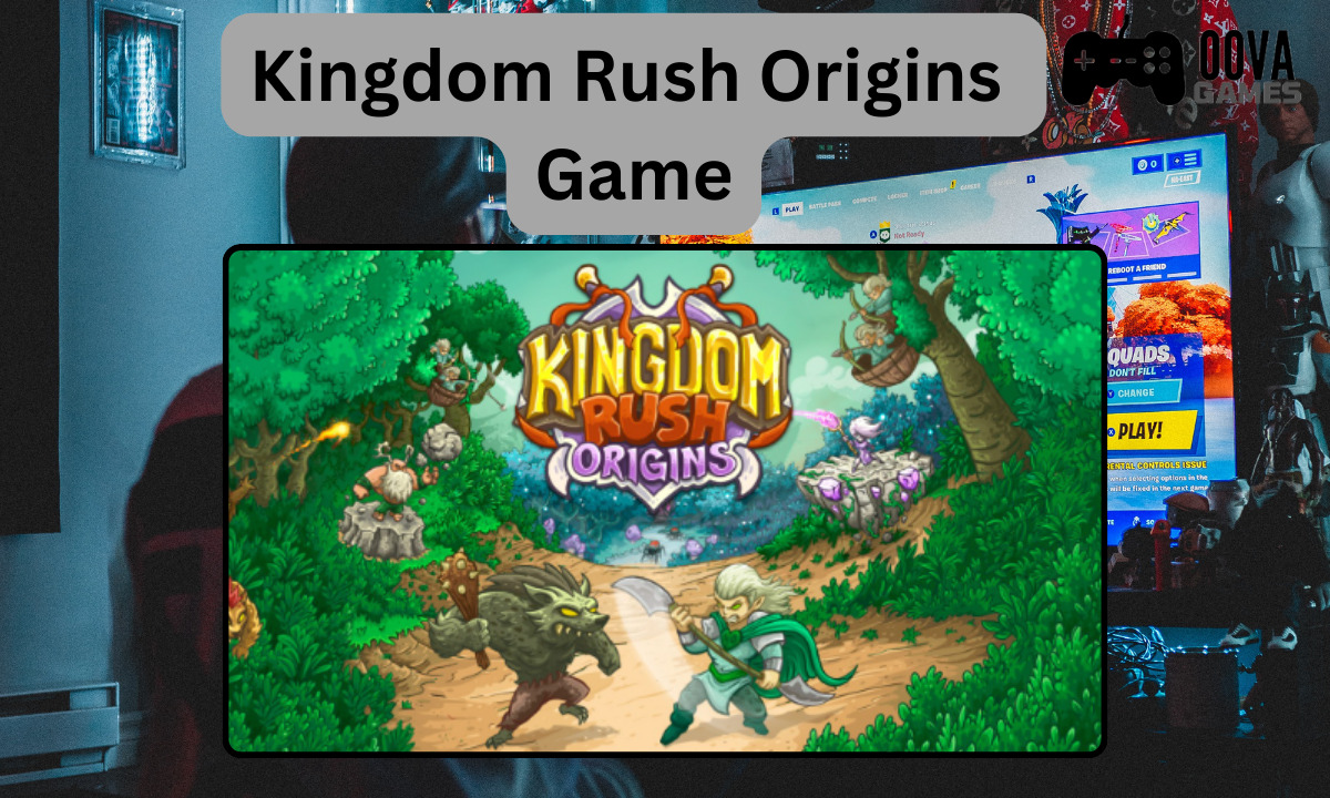 Kingdom Rush Origins Game